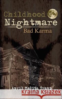 Childhood Nightmare/Bad Karma April Melita Trapp 9781434378965