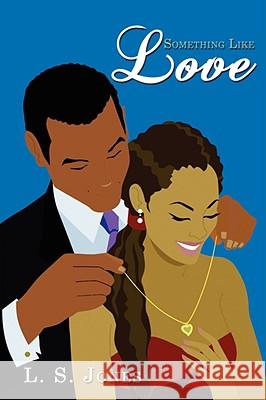 Something Like Love L. S. Jones 9781434378972 Authorhouse