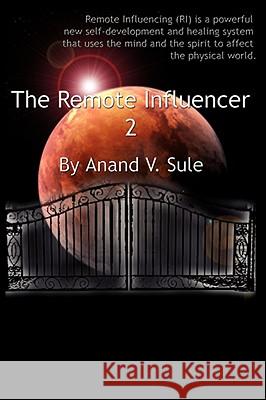 The Remote Influencer 2 Anand V. Sule 9781434379412