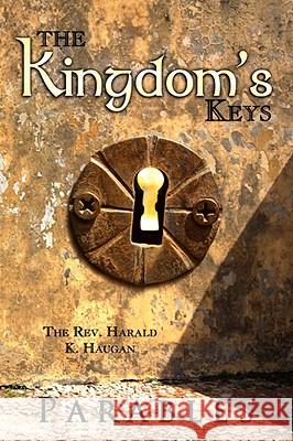 The Kingdom's Keys: Parables Haugan, Harald K. 9781434379832