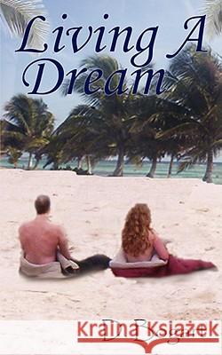 Living a Dream Bogart, D. 9781434380074 Authorhouse