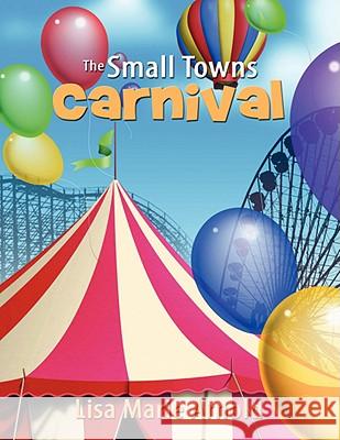 The Small Towns Carnival Lisa Marie Arnold 9781434380241 Authorhouse