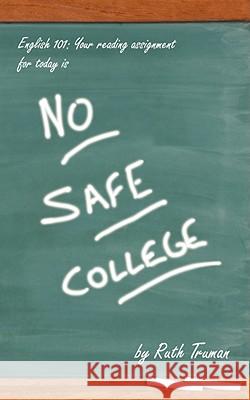 No Safe College Ruth Truman 9781434380265 AUTHORHOUSE