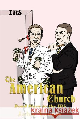 The American Church: Bond Slave to the IRS Norris, John 9781434380890 AUTHORHOUSE