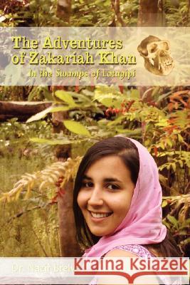 The Adventures of Zakariah Khan: In the Swamps of Lotagipi Brelvi, Nazir 9781434381002