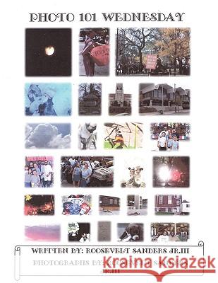 Photo 101 Wednesday Roosevelt, Jr. Sanders 9781434382030 Authorhouse