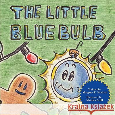 Little Blue Bulb Margaret Fredrick 9781434384027