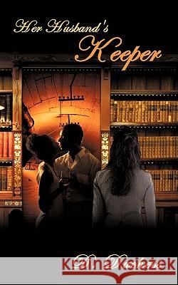 Her Husband's Keeper D. Duchess 9781434386397 Authorhouse