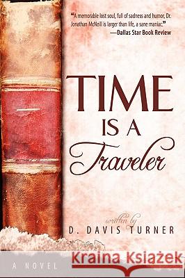 Time Is a Traveler Turner, D. Davis 9781434386489 Authorhouse