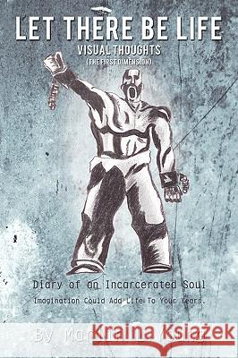 Let There Be Life: Visual Thoughts (The First Dimension) Young, Marlin L. 9781434386595