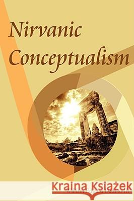 Nirvanic Conceptualism William Edward Dattili 9781434387103 AUTHORHOUSE