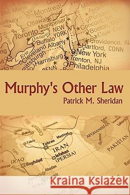 Murphy's Other Law Patrick M. Sheridan 9781434388230 AUTHORHOUSE