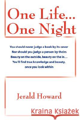 One Life...One Night Jerald Howard 9781434389596