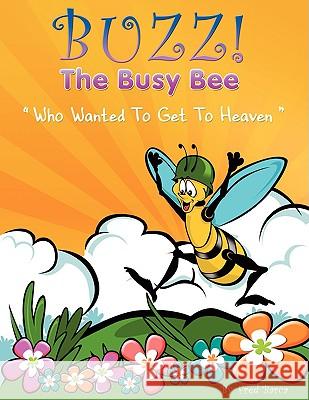 Buzz the Busy Bee Who Wanted to Get to Haven Fred Barca 9781434389848 