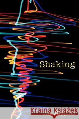 Shaking Jim Higgins 9781434389947