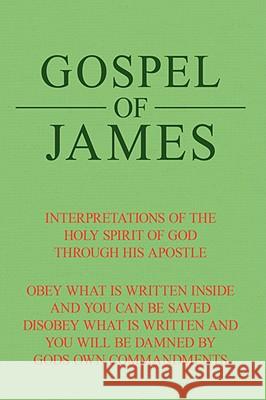 Gospel of James James Mossett 9781434390523 AUTHORHOUSE