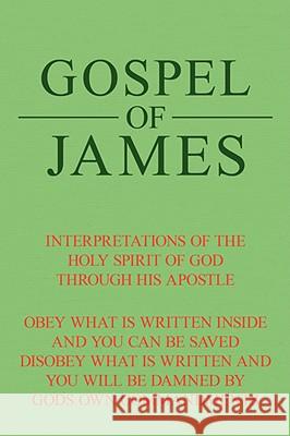 Gospel of James James Mossett 9781434390530 AUTHORHOUSE