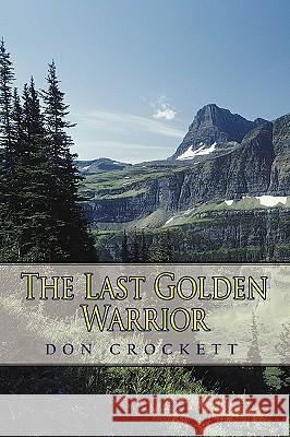 The Last Golden Warrior Don Crockett 9781434391117