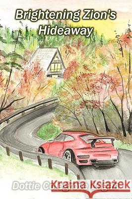 Brightening Zion's Hideaway Dottie Colegrove Logan 9781434392138