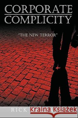 Corporate Complicity: The New Terror Baldacci, Ruick 9781434392596 Authorhouse