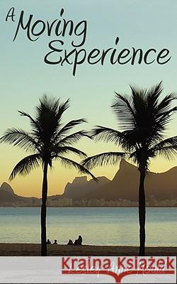 A Moving Experience Lesley-Anne Mould 9781434393791 AUTHORHOUSE