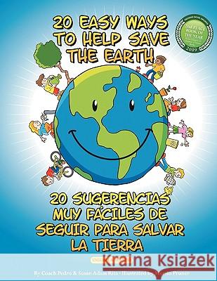 20 Easy Ways to Help Save the Earth Pedro Coac Susan Adam-Rita 9781434393920 Authorhouse