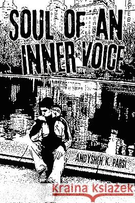 Soul of an Inner Voice Andysheh K. Parsi 9781434394231