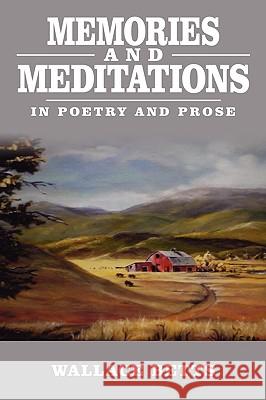 Memories and Meditations: In Poetry and Prose Betts, Wallace 9781434394743