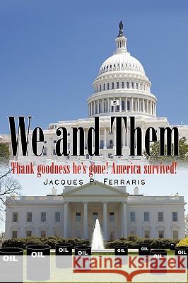 We and Them Jacques P. Ferraris 9781434394934 AUTHORHOUSE