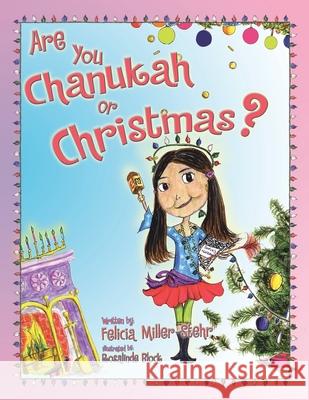 Are You Chanukah or Christmas? Felicia Miller-Stehr 9781434395177 Authorhouse