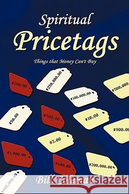 Spiritual Pricetags: Things that Money Can't Buy Coleman, Bill 9781434395375 Authorhouse