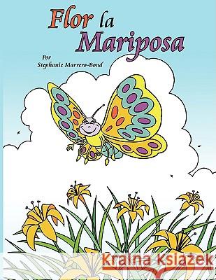 Flor la Mariposa Marrero-Bond, Stephanie 9781434396099