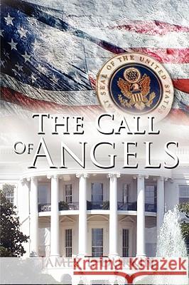 The Call of Angels James T. Durkin 9781434396297 