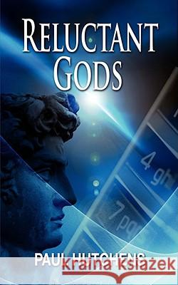 Reluctant Gods Paul Hutchens 9781434397263 AUTHORHOUSE