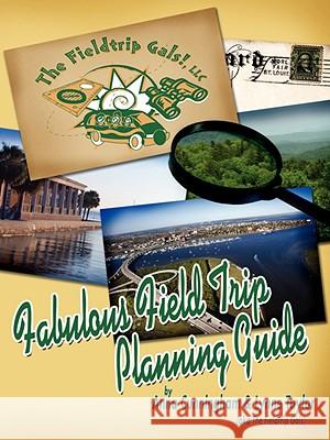 Fabulous Field Trip Planning Guide Anna Cunningham Lynne Taylor 9781434398901 AUTHORHOUSE