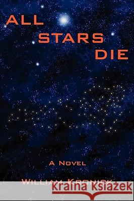 All Stars Die William Kronick 9781434399694 Authorhouse