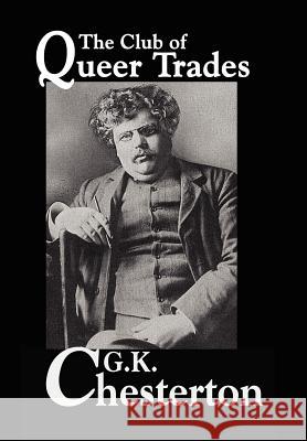 The Club of Queer Trades G. K. Chesterton 9781434400369 WLC