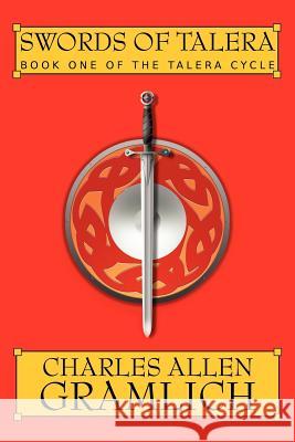 Swords of Talera: Book One of the Talera Cycle Gramlich, Charles Allen 9781434400819 Borgo Press