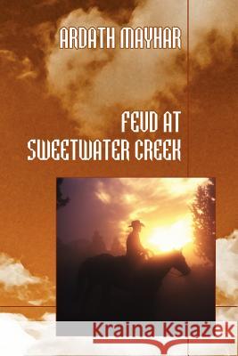 Feud at Sweetwater Creek Ardath Mayhar 9781434401151 Borgo Press