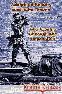 The Voyage Through the Impossible: A Play in Three Acts Verne, Jules 9781434403575 Borgo Press