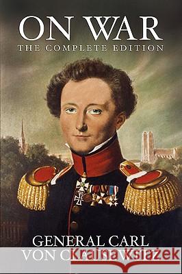 On War: The Complete Edition General Carl Vo 9781434404961 Brownstone Books