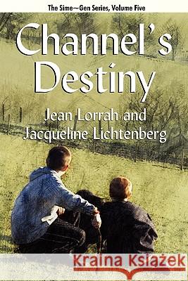 Channel's Destiny: Sime Gen, Book Five Lorrah, Jean 9781434412249