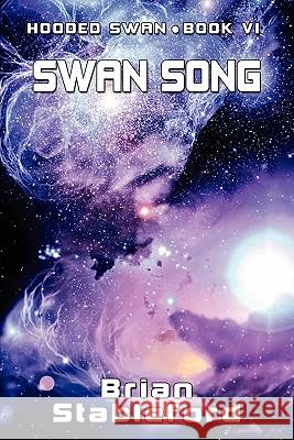 Swan Song: Hooded Swan, Book Six Stableford, Brian 9781434435224 Borgo Press