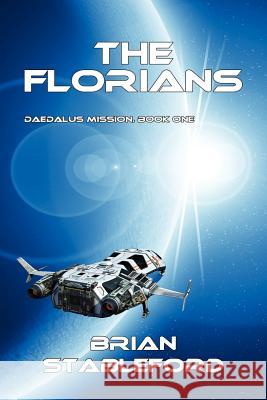 The Florians: Daedalus Mission, Book One Stableford, Brian 9781434435422 Borgo Press