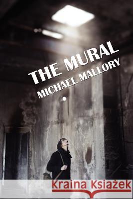 The Mural: A Novel of Horror Mallory, Michael 9781434444349 Borgo Press