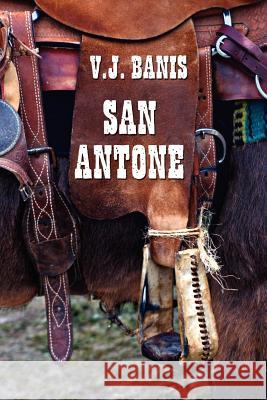 San Antone: An Historical Novel Banis, V. J. 9781434444899