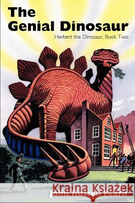 The Genial Dinosaur: Herbert the Dinosaur, Book Two Fearn, John Russell 9781434445636 Borgo Press