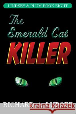 The Emerald Cat Killer: The Lindsey & Plum Detective Series, Book Eight Lupoff, Richard a. 9781434446008 Borgo Press