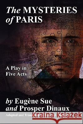 The Mysteries of Paris: A Play in Five Acts Sue, Eugene 9781434457240 Borgo Press