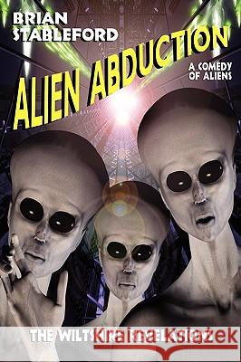 Alien Abduction: The Wiltshire Revelations Stableford, Brian 9781434457271